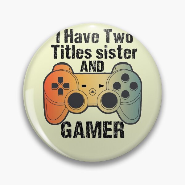 Item preview, I Have Two Titles sister and Gamer - funny vintage gift ideas for brothers and sisters designed and sold by biigshow.