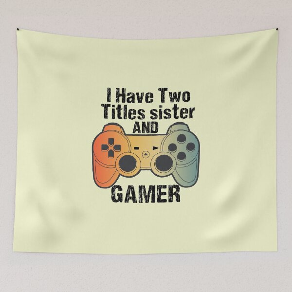 Item preview, I Have Two Titles sister and Gamer - funny vintage gift ideas for brothers and sisters designed and sold by biigshow.