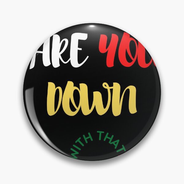 Item preview, ARE YOU DOWN WITH THAT? designed and sold by Viktor Kabbach.