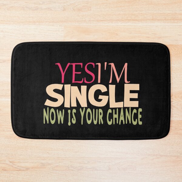Item preview, Yes I'm Single Now is your chance designed and sold by Aramdesing.