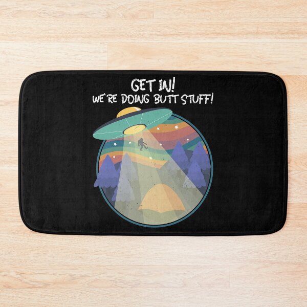 Item preview, Get In! We're Doing Butt Stuff! designed and sold by alancrapopod.