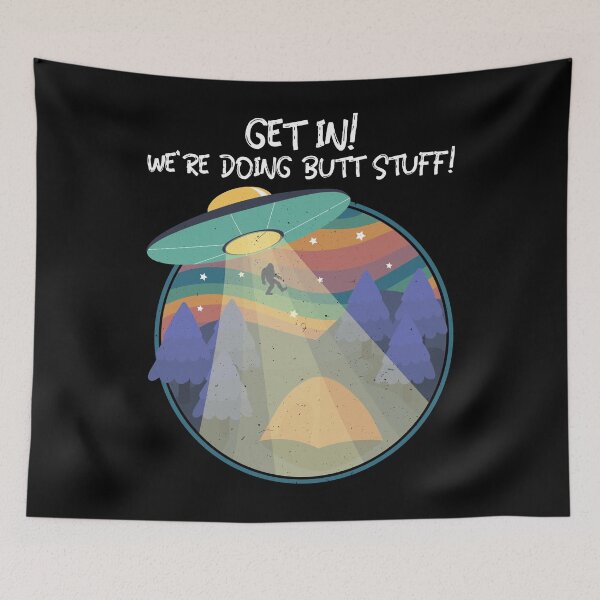 Item preview, Get In! We're Doing Butt Stuff! designed and sold by alancrapopod.