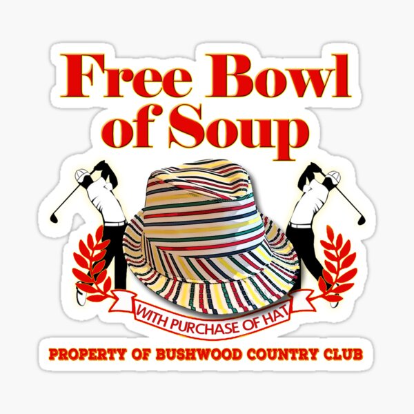 Caddyshack- Free bowl of soup with Hat Sticker