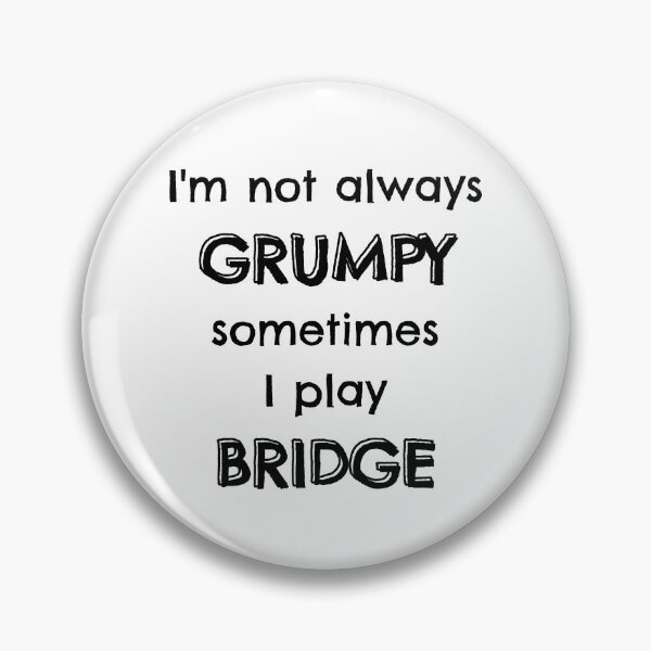 Item preview, I'm not always grumpy sometimes I play bridge designed and sold by TheGreenGoat.