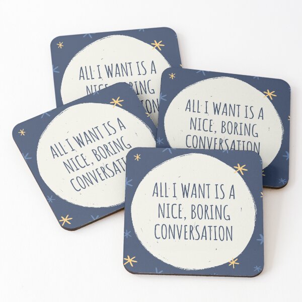 Item preview, All I want is a nice, boring conversation  designed and sold by micraelle.