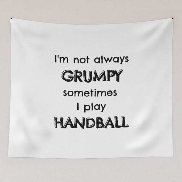 Item preview, I'm not always grumpy sometimes I play handball designed and sold by TheGreenGoat.
