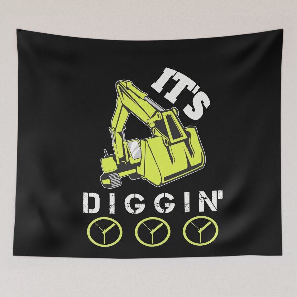 Item preview, It's Diggin' Time-heavy machinery excavator designed and sold by SharpThreadZ.