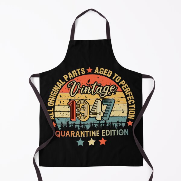 Item preview, 1947 Quarantine Birthday 74th Quarantine Birthday, All Original parts Aged To Perfection, Born In 1947 designed and sold by biigshow.