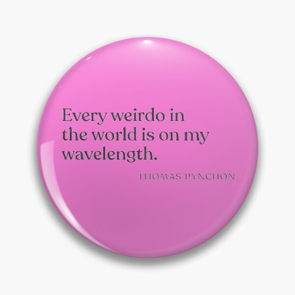 Item preview, Thomas Pynchon - Every weirdo in the world is on my wavelength. designed and sold by BookQuoteMerch.