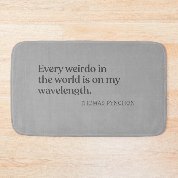 Item preview, Thomas Pynchon - Every weirdo in the world is on my wavelength. designed and sold by BookQuoteMerch.