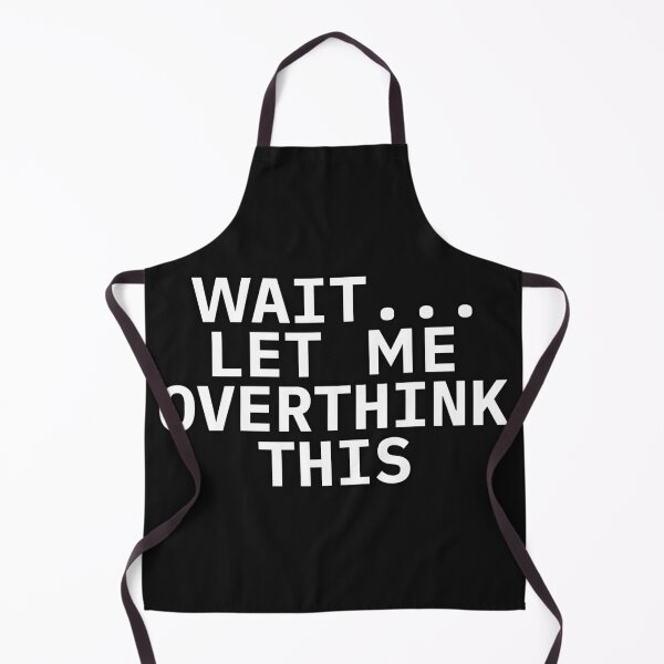 Item preview, Wait... let me overthink this designed and sold by PeDaNi.