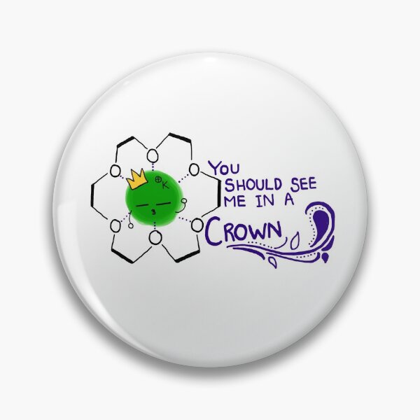 Item preview, 18-Crown-6: You Should See Me in a Crown designed and sold by KawaiiChemist.