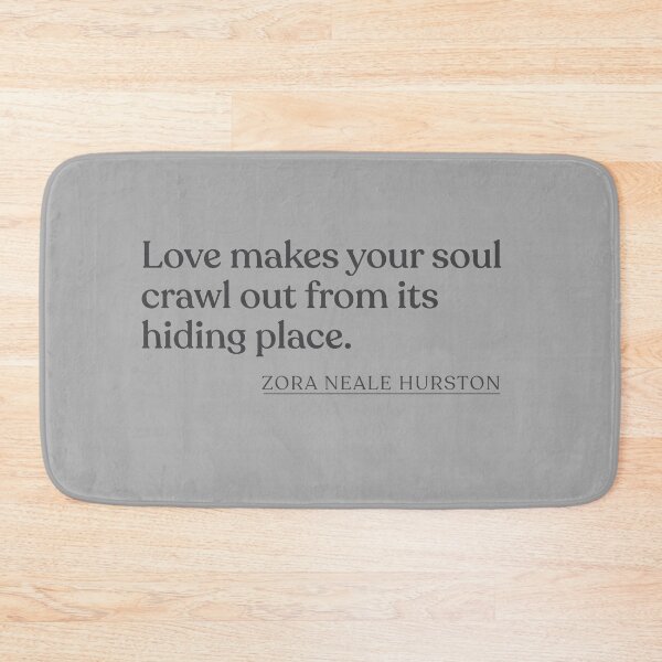 Item preview, Zora Neale Hurston - Love makes your soul crawl out from its hiding place. designed and sold by BookQuoteMerch.