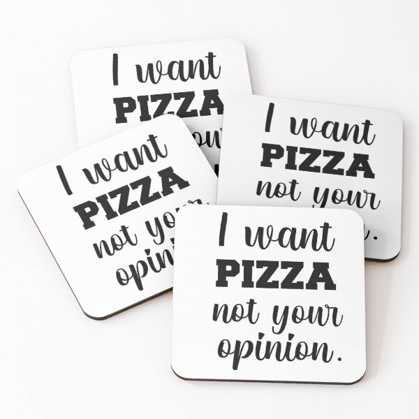 Item preview, I want PIZZA not your opinion designed and sold by DisneyNutCase.