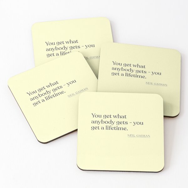 Item preview, Neil Gaiman - You get what anybody gets - you get a lifetime. designed and sold by BookQuoteMerch.