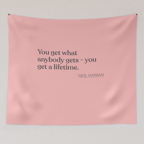 Item preview, Neil Gaiman - You get what anybody gets - you get a lifetime. designed and sold by BookQuoteMerch.