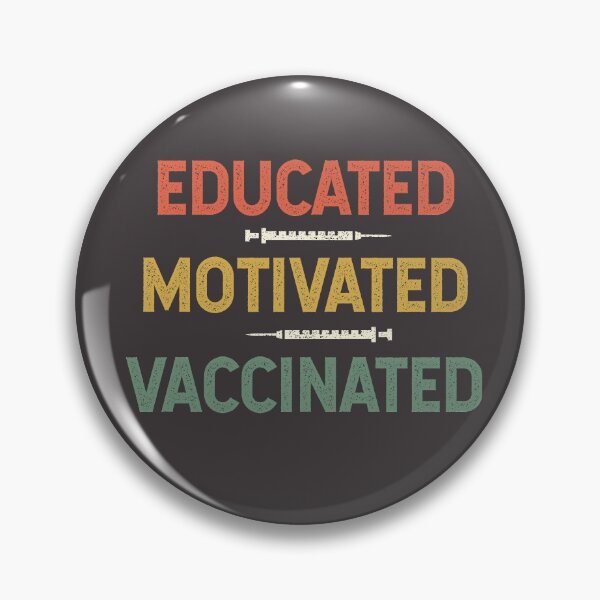 Item preview, Educated Motivated Vaccinated Vaccination Vaccine Immunization Immunized designed and sold by gkao.