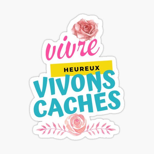 Produits Sur Le Theme Citation Pour Vivre Heureux Vivons Cach C3 s Redbubble