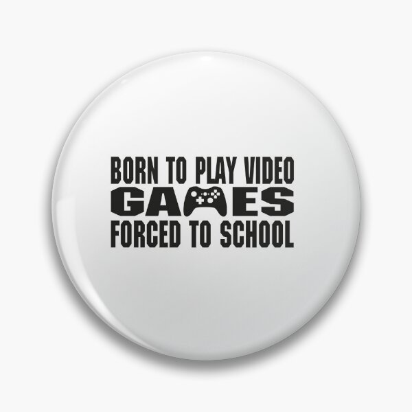 Item preview, Born To Play Video Games Forced To School designed and sold by Organization -Shirt.