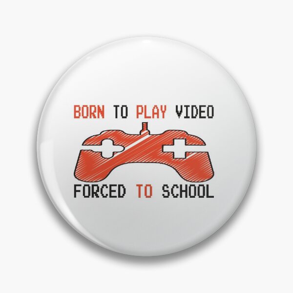 Item preview, Born To Play Video Games Forced To School designed and sold by Organization -Shirt.