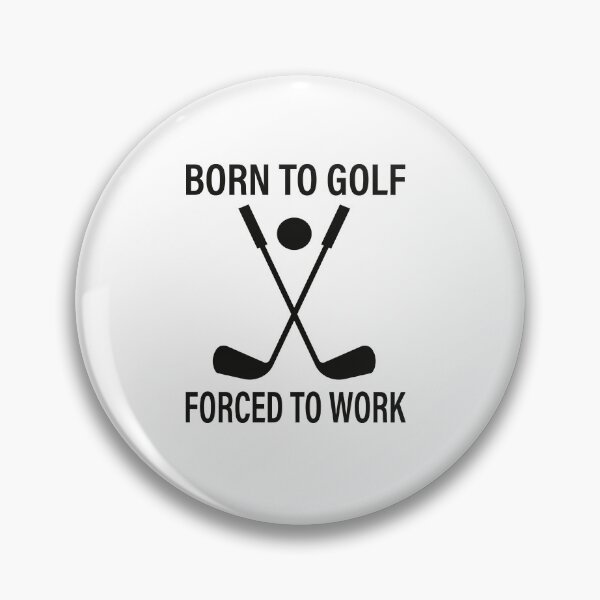 Item preview, Born To Golf Forced To Work designed and sold by Organization -Shirt.