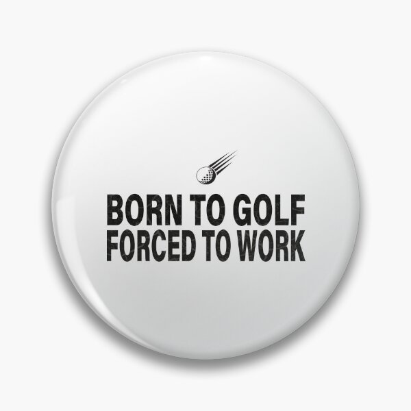 Item preview, Born To Golf Forced To Work designed and sold by Organization -Shirt.