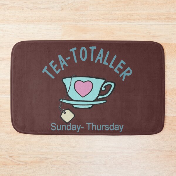 Item preview, Tea-Totaller: Sunday - Thursday designed and sold by sandpiperstudio.