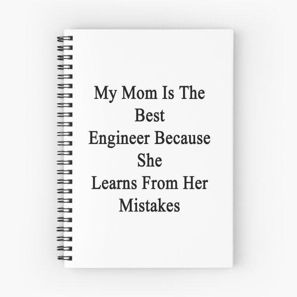Item preview, My Mom Is The Best Engineer Because She Learns From Her Mistakes  designed and sold by supernova23.