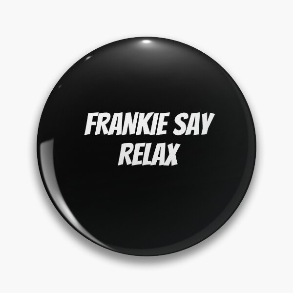 Item preview, FRANKIE SAY RELAX designed and sold by PrintexDesigns.