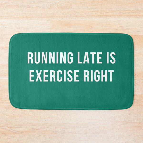 Item preview, Running Late Is Exercise Right designed and sold by mycutepet.
