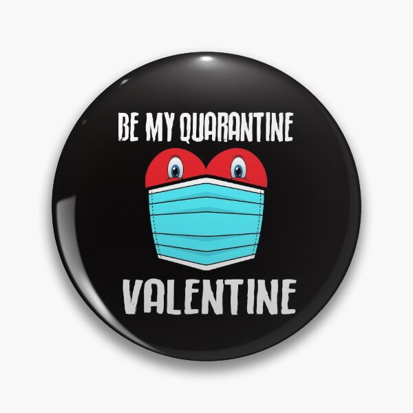 Item preview, Be my Quarantine Valentine Valentine's Day designed and sold by Dream Imagine Create ..