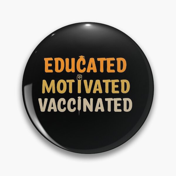 Item preview, Educated Motivated Vaccinated  designed and sold by Th3 Merch.