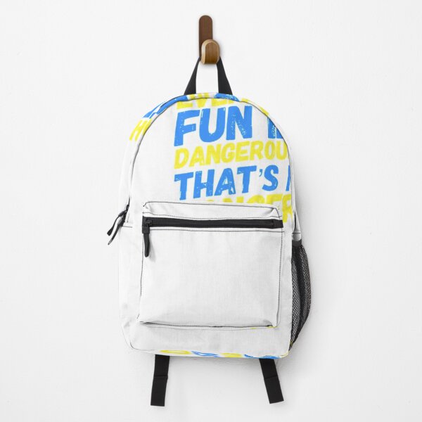 Item preview, Every thing that is Fun is Dangerous Quote designed and sold by bradm50.