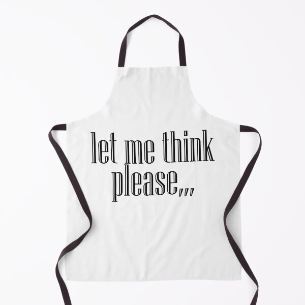 Item preview, Let Me Think Please,,, designed and sold by PGUSTTAV.