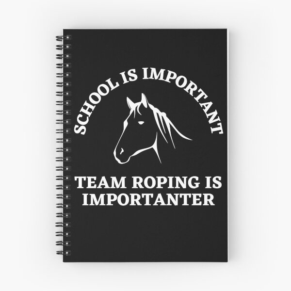 Item preview, School Is Important But Team Roping Is Importanter designed and sold by TeePartyHost.