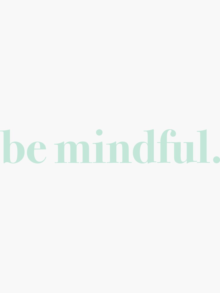 Thumbnail 3 of 3, Sticker, be mindful. (aqua) designed and sold by emilyerley.