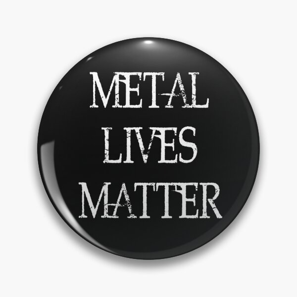 Item preview, METAL LIVES MATTER designed and sold by MetalKrane.