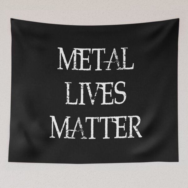 Item preview, METAL LIVES MATTER designed and sold by MetalKrane.