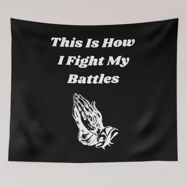 Item preview, This Is How I Fight My Battles designed and sold by Artistive.