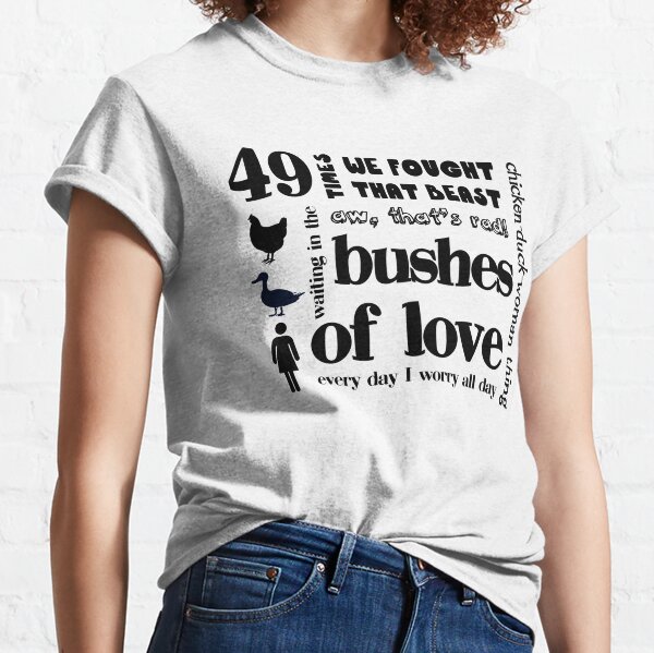 Bushes of Love Classic T-Shirt