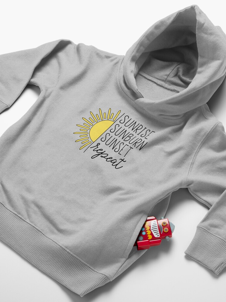 Alternate view of Sunrise, Sunburn, Sunset, Repeat Toddler Pullover Hoodie