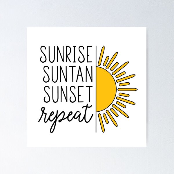 Item preview, Copy of Sunrise, Suntan, Sunset, Repeat designed and sold by redwoodandvine.