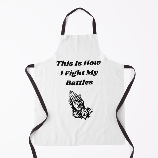 Item preview, This Is How I Fight My Battles designed and sold by Artistive.