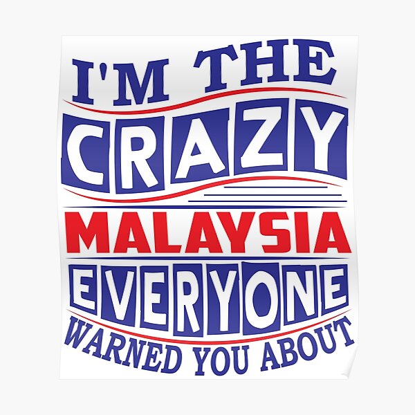 Funny Malaysia Posters Redbubble