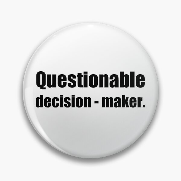 Item preview, Questionable decision maker - Funny shirt logo designed and sold by HeckYeaDesigns.