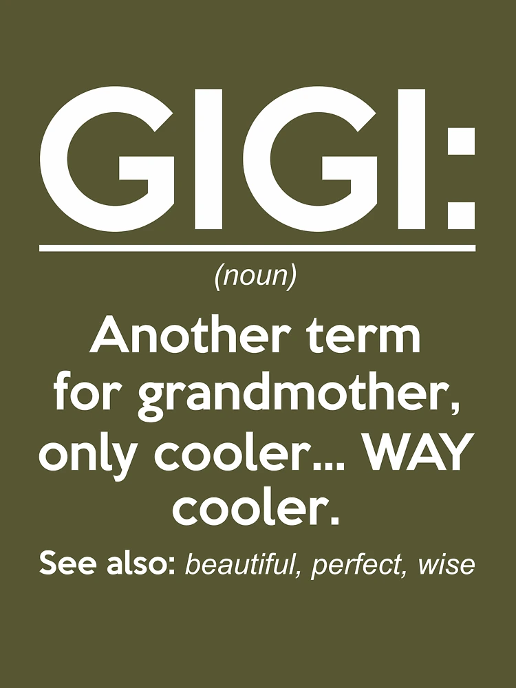 Gigi Definition Funny Family Grandmother Quotes Sayings Essential