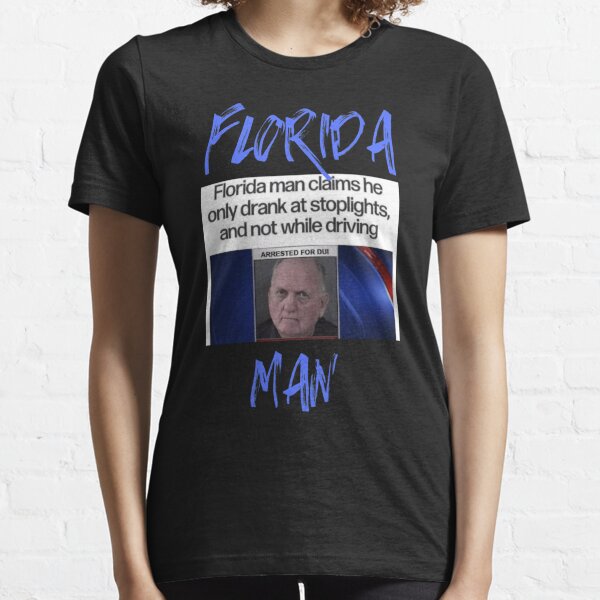 Florida man tee shirts  Essential T-Shirt