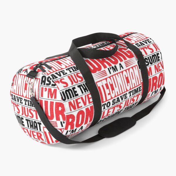 Technician To Save Time Let's Just Assume That I'm Never Wrong Duffle Bag
