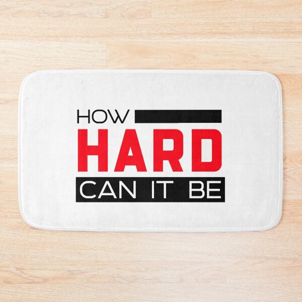 Item preview, How Hard Can It Be designed and sold by Wachi-A.