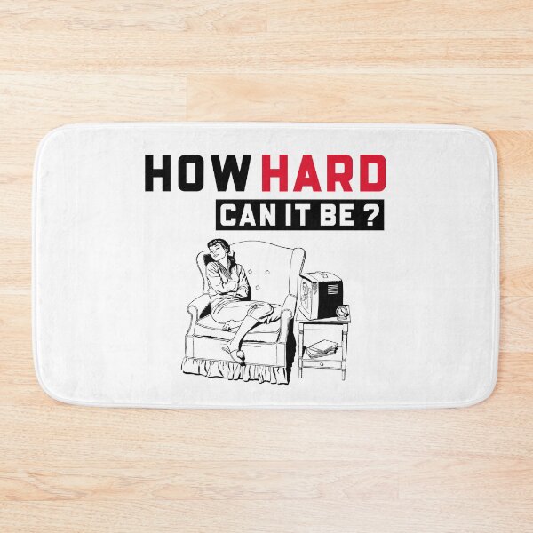 Item preview, How Hard Can It Be designed and sold by Wachi-A.
